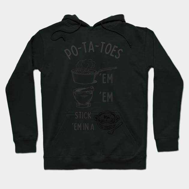 Potatoes - Po-ta-toes - Boil 'em, Mash 'em, Stick 'em in a Stew - White Hoodie by Fenay-Designs